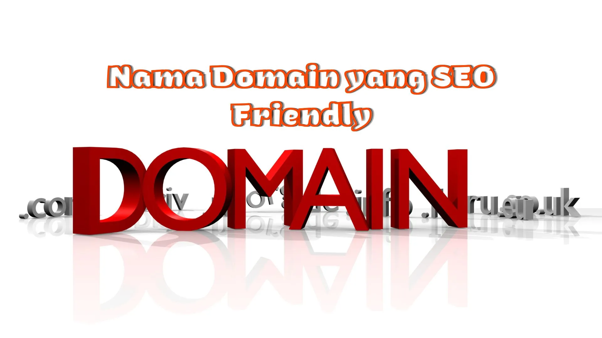 10 Strategi Ampuh Memilih Nama Domain SEO Friendly untuk Meningkatkan Trafik